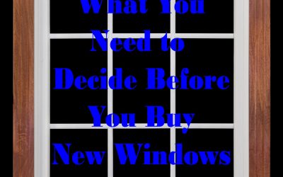 Buying New Windows? Here are 4 Things to Consider