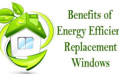 The Many Benefits of Energy Efficient Replacement Windows