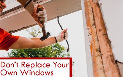 Why DIY Window Replacement Isn’t a Good Idea