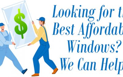 How to Find the Best Affordable Windows