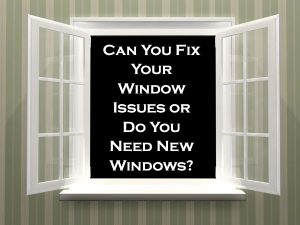 some window issues can be repaired