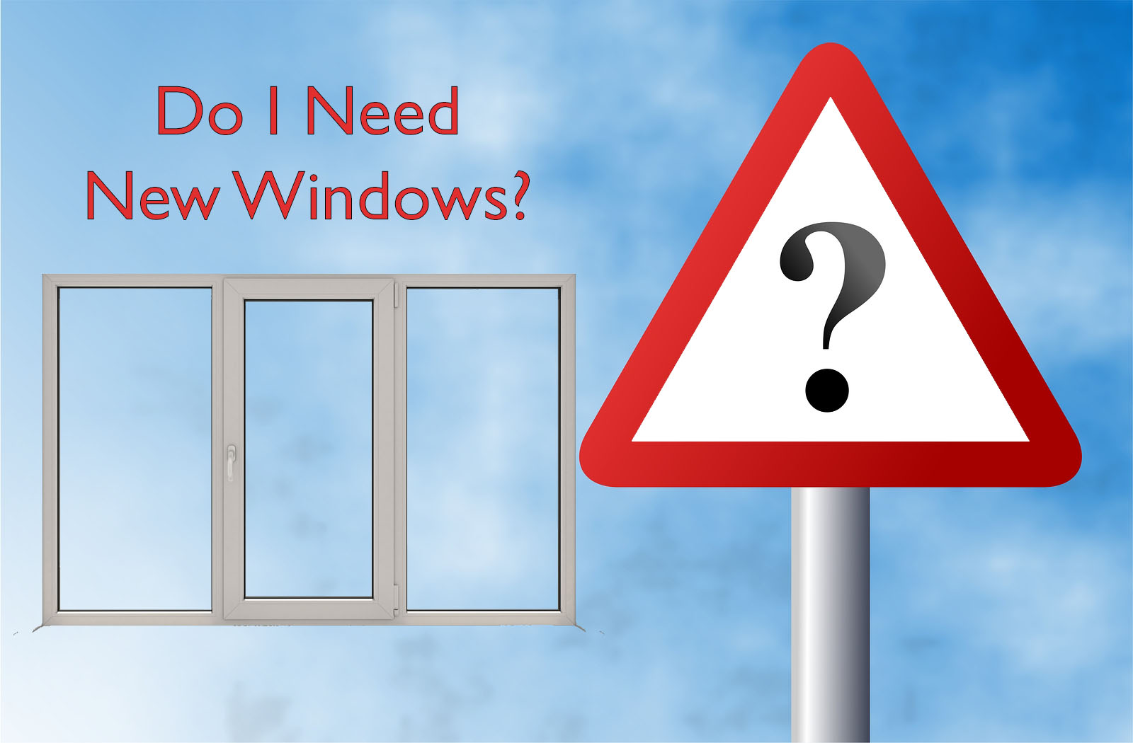 do I need new windows?