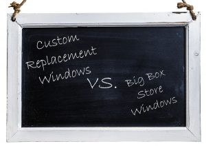 custom repalcement windows vs big box store windows