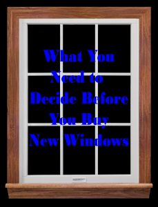 buy new window after you decide on these things.