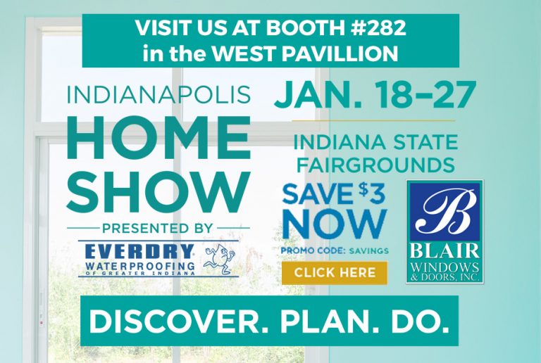 Visit Us at the Indianapolis Home Show Jan 18 27 Blair Window and
