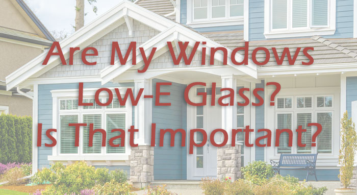 Understanding Low-E Glass Windows