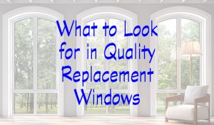 window installers advise what to look for in quality replacement windows