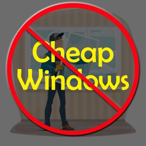 don't buy cheap windows indianapolis!