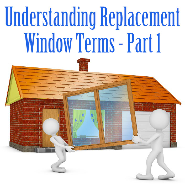 a glossary for understanding replacement window terms