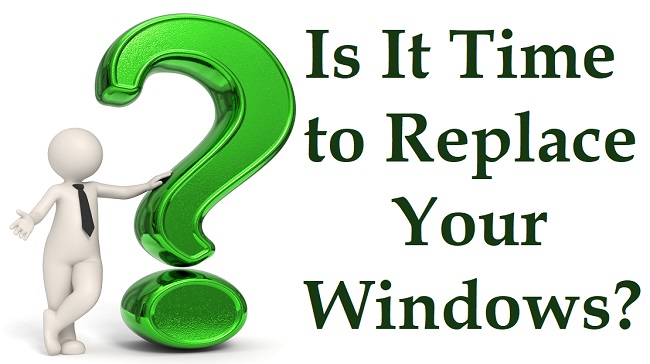 is it time to replace my windows?