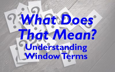 Glossary of Replacement Window Terms